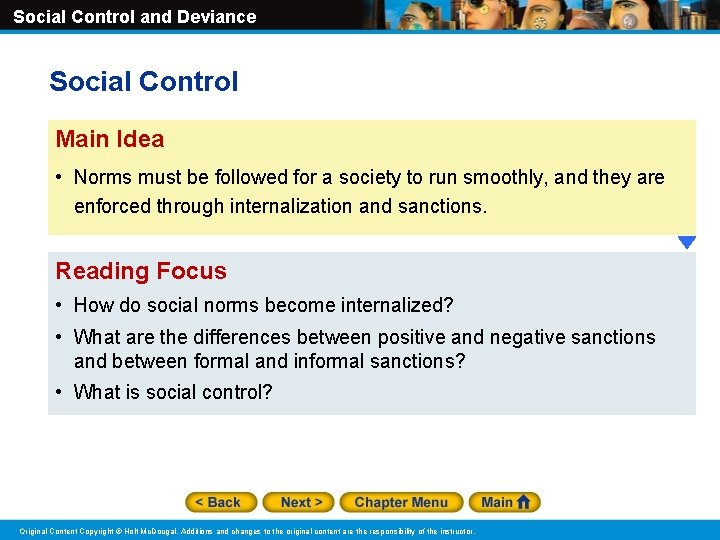 Social Control and Deviance Social Control Main Idea • Norms must be followed for