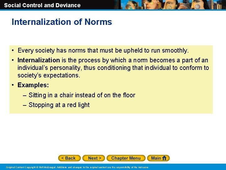 Social Control and Deviance Internalization of Norms • Every society has norms that must