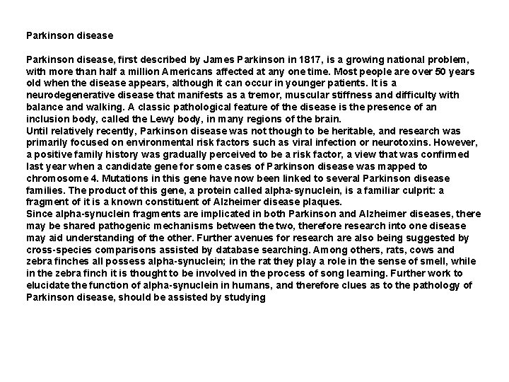 Parkinson disease Parkinson disease, first described by James Parkinson in 1817, is a growing