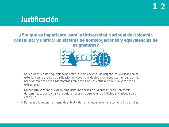 12 Justificación ¿Por qué es importante para la Universidad Nacional de Colombia consolidar y 12 Justificación ¿Por qué es importante para la Universidad Nacional de Colombia consolidar y