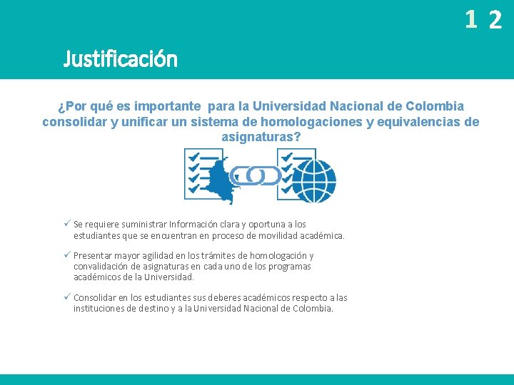 12 Justificación ¿Por qué es importante para la Universidad Nacional de Colombia consolidar y 12 Justificación ¿Por qué es importante para la Universidad Nacional de Colombia consolidar y