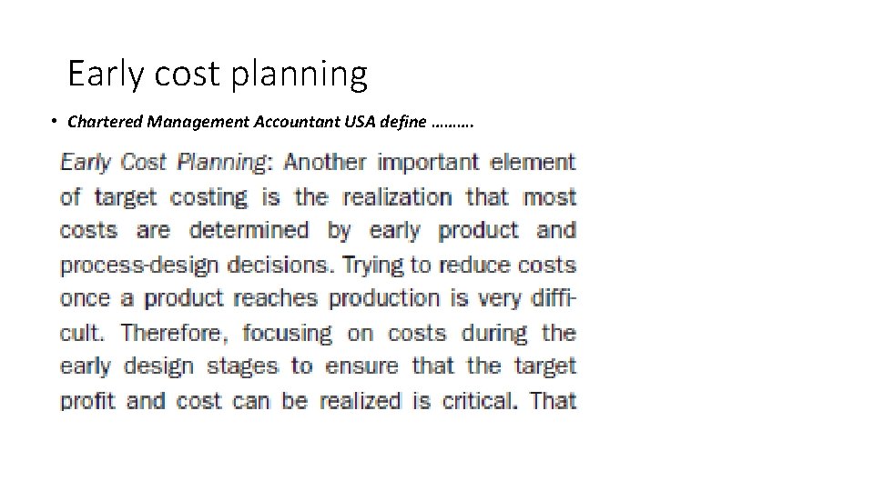 Early cost planning • Chartered Management Accountant USA define ………. 