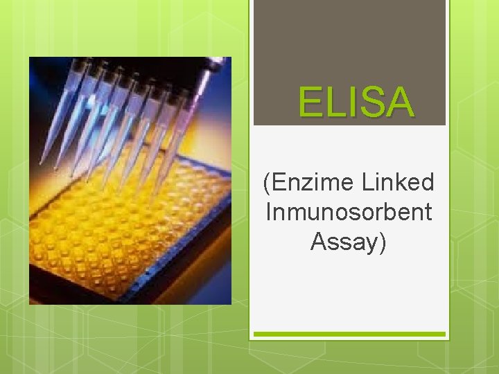 ELISA (Enzime Linked Inmunosorbent Assay) 