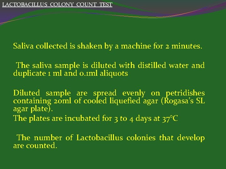 LACTOBACILLUS COLONY COUNT TEST Saliva collected is shaken by a machine for 2 minutes.