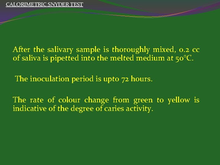 CALORIMETRIC SNYDER TEST After the salivary sample is thoroughly mixed, 0. 2 cc of