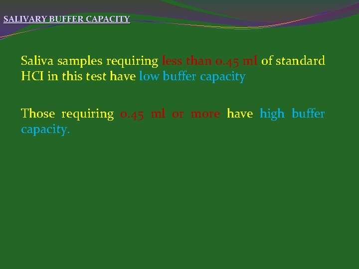 SALIVARY BUFFER CAPACITY Saliva samples requiring less than 0. 45 ml of standard HCI