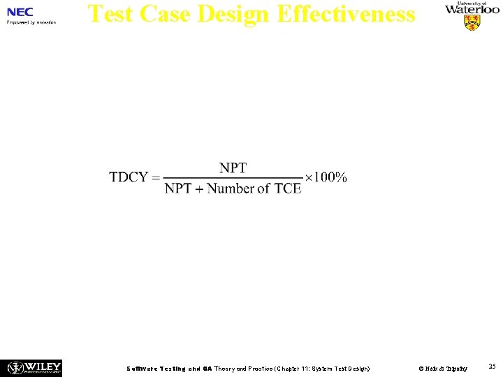Test Case Design Effectiveness n The objective of the test design effectiveness metric is