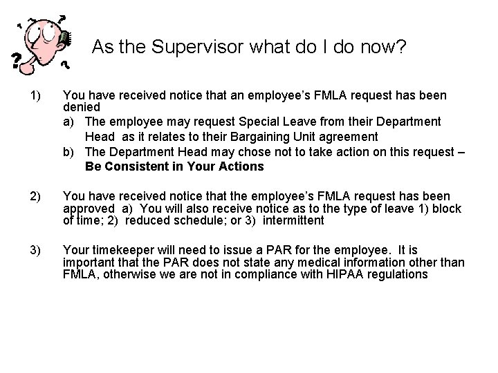 As the Supervisor what do I do now? 1) You have received notice that