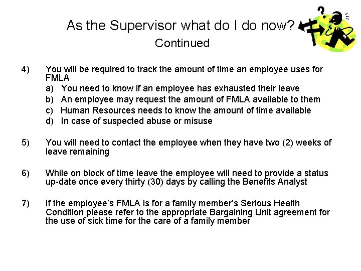 As the Supervisor what do I do now? Continued 4) You will be required