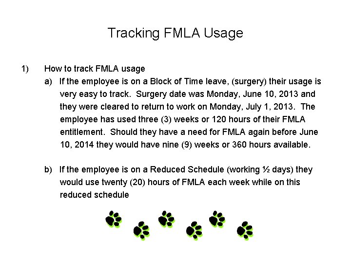 Tracking FMLA Usage 1) How to track FMLA usage a) If the employee is