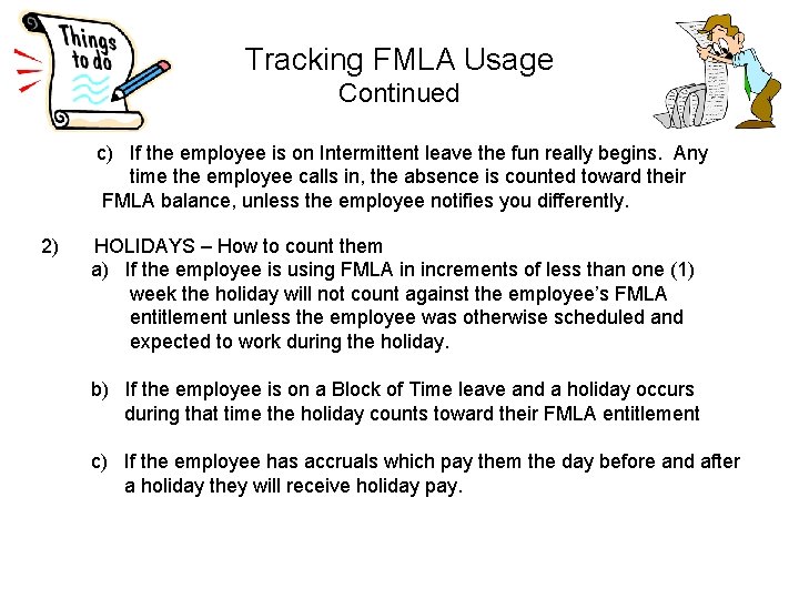 Tracking FMLA Usage Continued c) If the employee is on Intermittent leave the fun