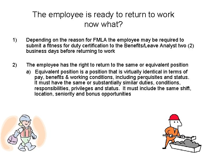 The employee is ready to return to work now what? 1) Depending on the