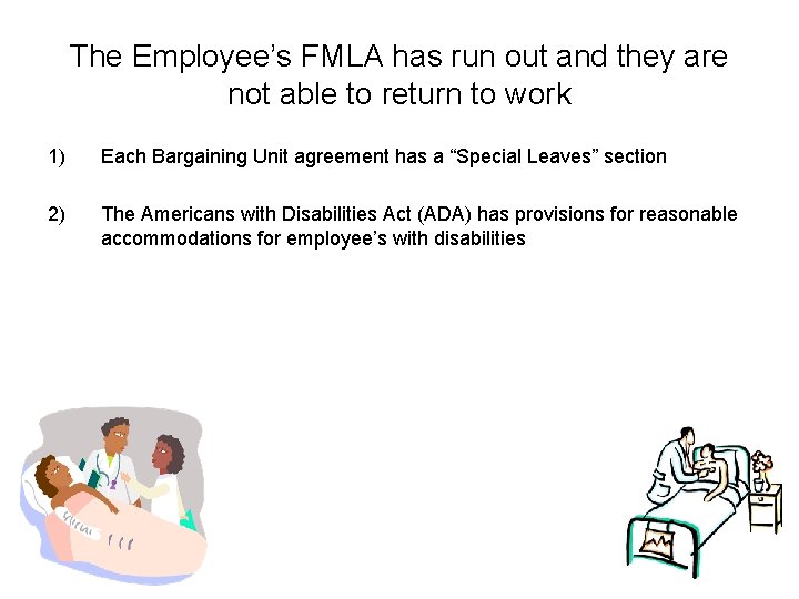 The Employee’s FMLA has run out and they are not able to return to