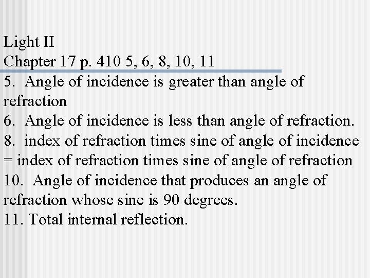 Light II Chapter 17 p. 410 5, 6, 8, 10, 11 5. Angle of