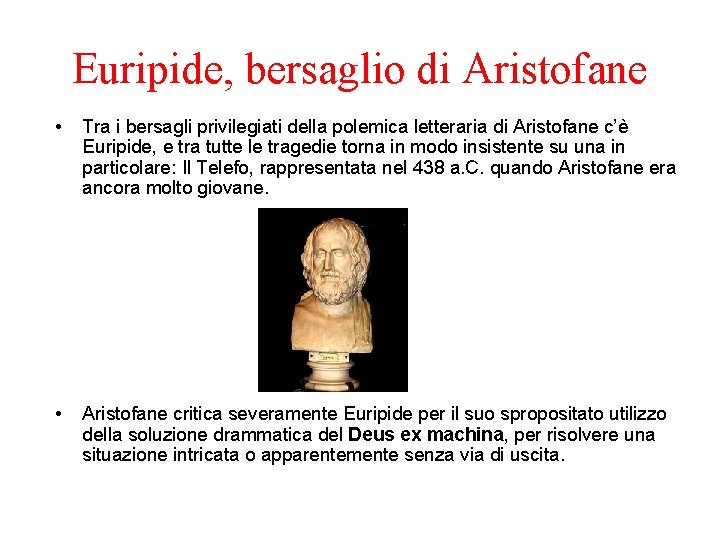 Euripide, bersaglio di Aristofane • Tra i bersagli privilegiati della polemica letteraria di Aristofane