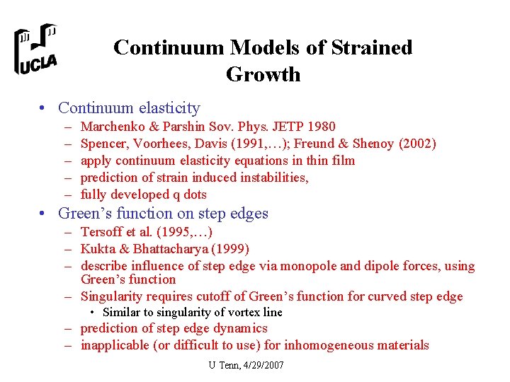 Continuum Models of Strained Growth • Continuum elasticity – – – Marchenko & Parshin