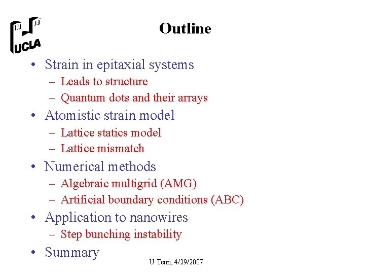 Outline • Strain in epitaxial systems – Leads to structure – Quantum dots and