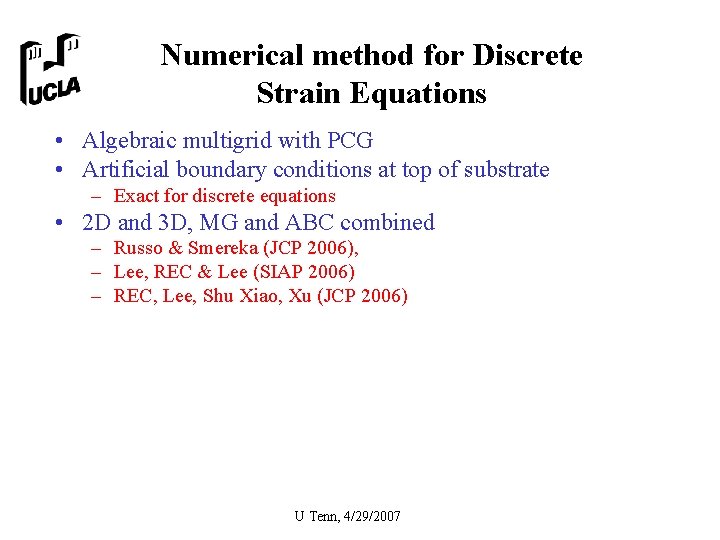 Numerical method for Discrete Strain Equations • Algebraic multigrid with PCG • Artificial boundary