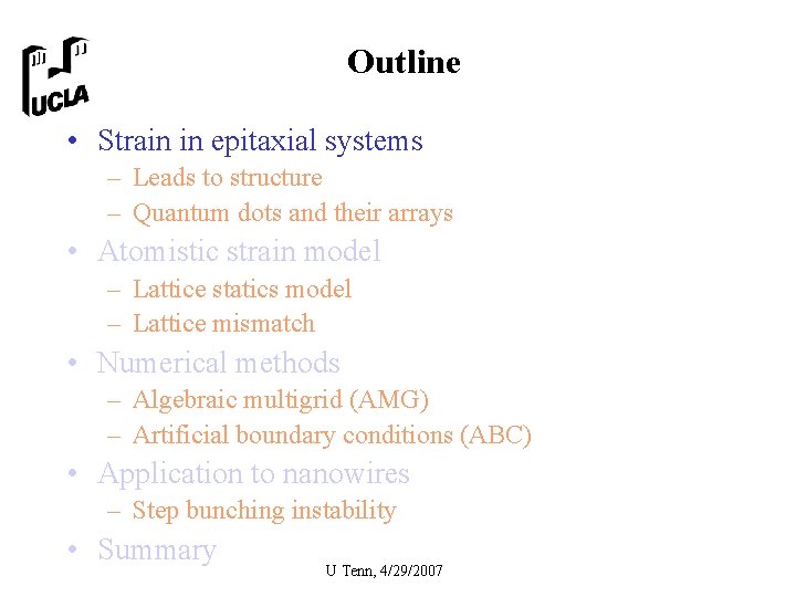 Outline • Strain in epitaxial systems – Leads to structure – Quantum dots and