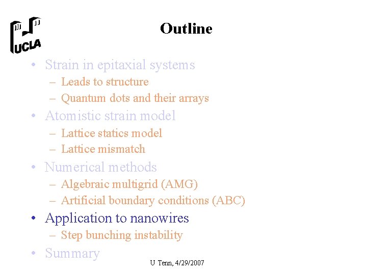 Outline • Strain in epitaxial systems – Leads to structure – Quantum dots and