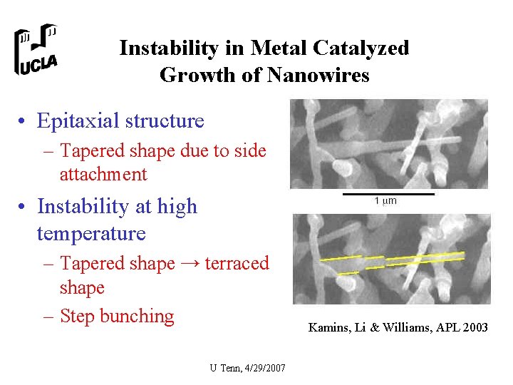 Instability in Metal Catalyzed Growth of Nanowires • Epitaxial structure – Tapered shape due
