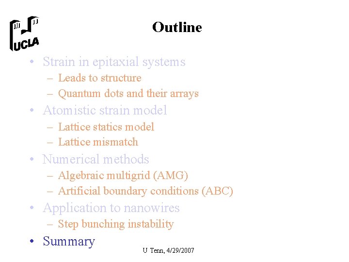 Outline • Strain in epitaxial systems – Leads to structure – Quantum dots and