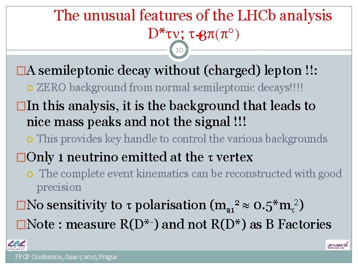 The unusual features of the LHCb analysis D*tn; tè 3 p(p°) 10 �A semileptonic The unusual features of the LHCb analysis D*tn; tè 3 p(p°) 10 �A semileptonic