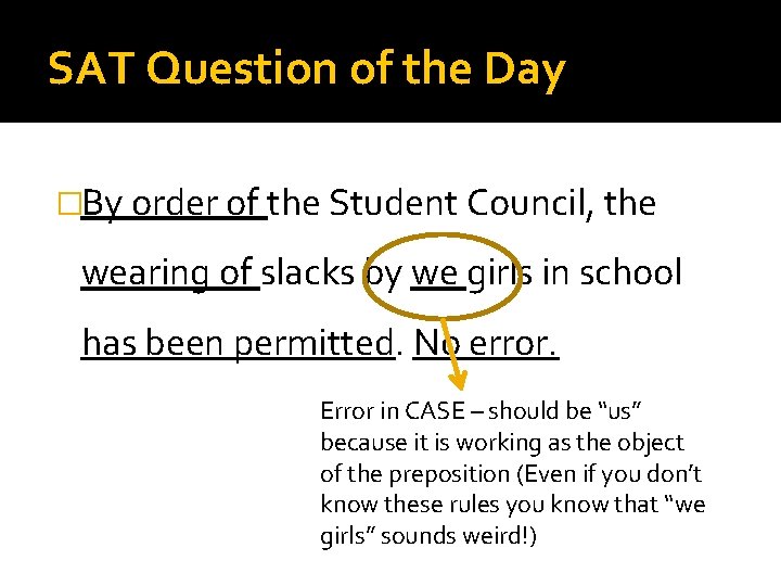 SAT Question of the Day �By order of the Student Council, the wearing of