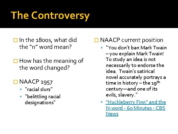 The Controversy � In the 1800 s, what did the “n” word mean? �