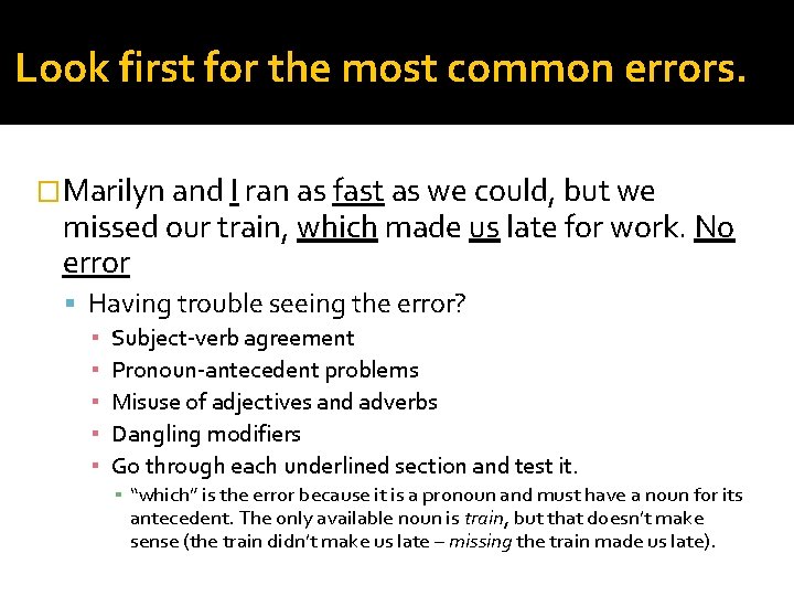 Look first for the most common errors. �Marilyn and I ran as fast as