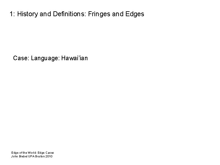 1: History and Definitions: Fringes and Edges 2: Dividing Edges: Special Needs vs. Special