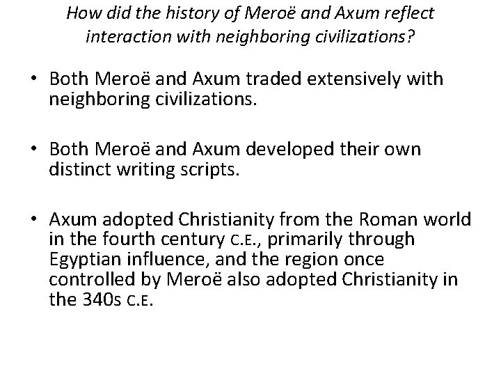 How did the history of Meroë and Axum reflect interaction with neighboring civilizations? •