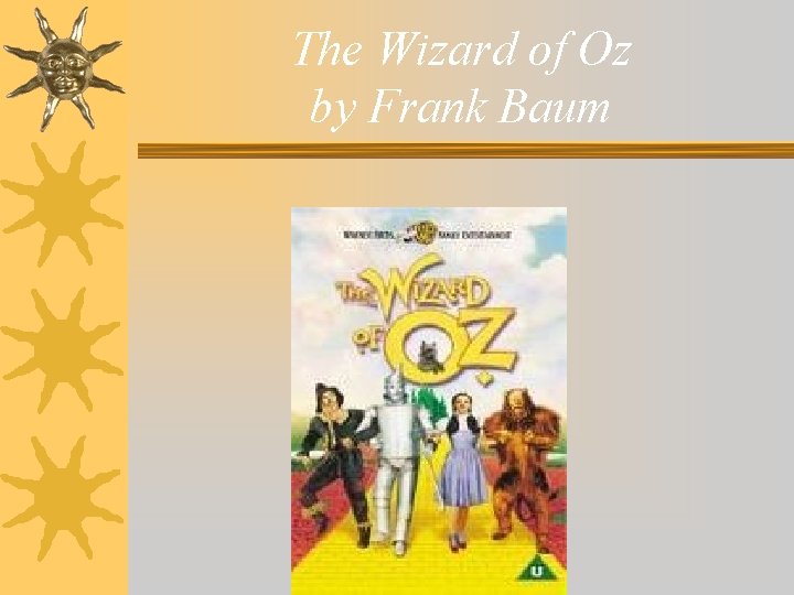 The Wizard of Oz by Frank Baum 