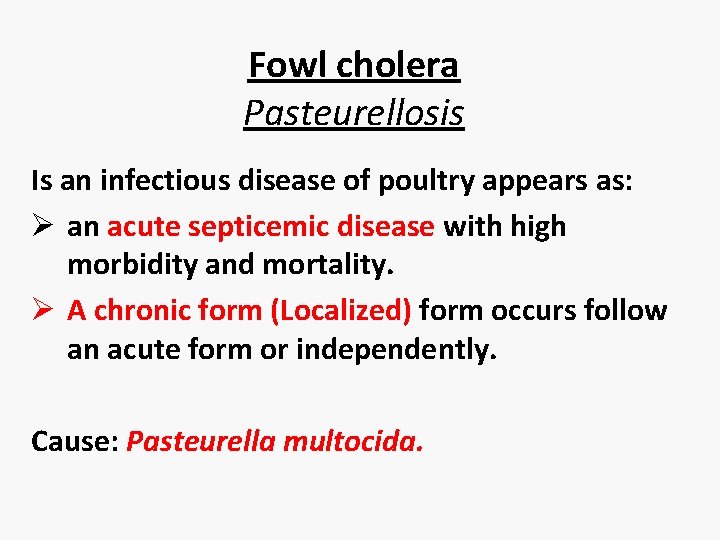 Fowl cholera Pasteurellosis Is an infectious disease of poultry appears as: Ø an acute