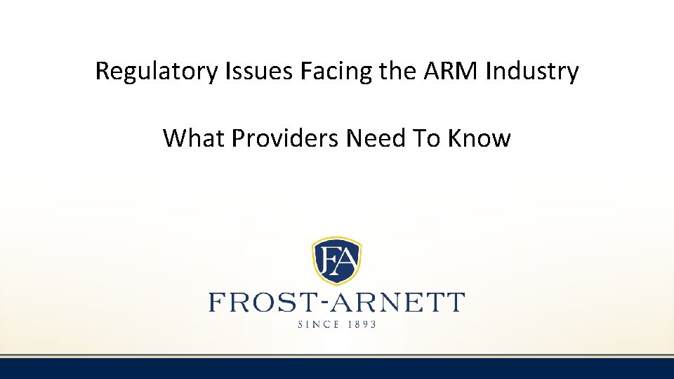 Regulatory Issues Facing the ARM Industry What Providers Need To Know 