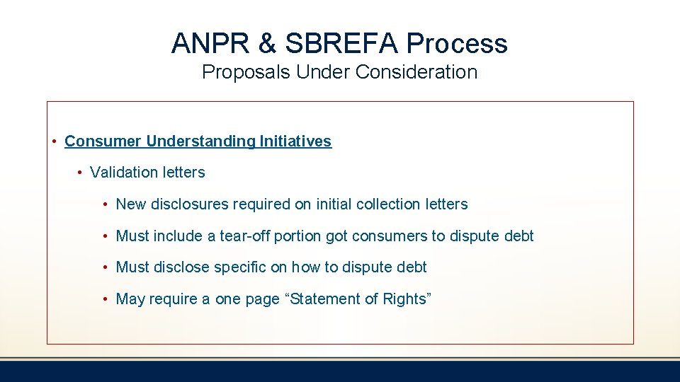 ANPR & SBREFA Process Proposals Under Consideration • Consumer Understanding Initiatives • Validation letters