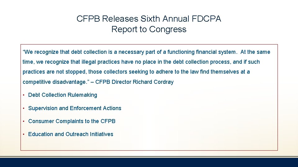 CFPB Releases Sixth Annual FDCPA Report to Congress “We recognize that debt collection is