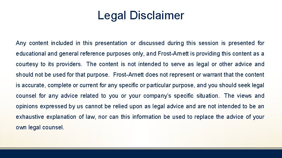 Legal Disclaimer Any content included in this presentation or discussed during this session is