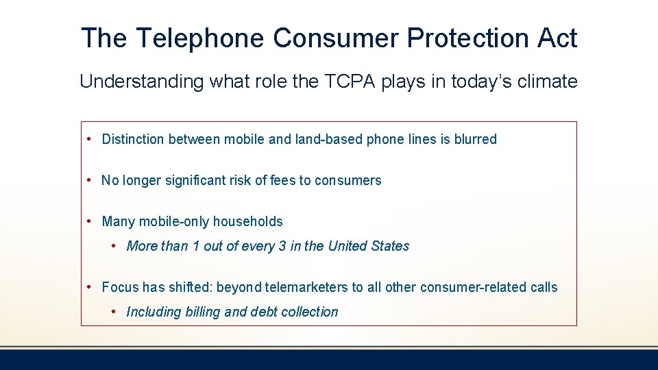 The Telephone Consumer Protection Act Understanding what role the TCPA plays in today’s climate