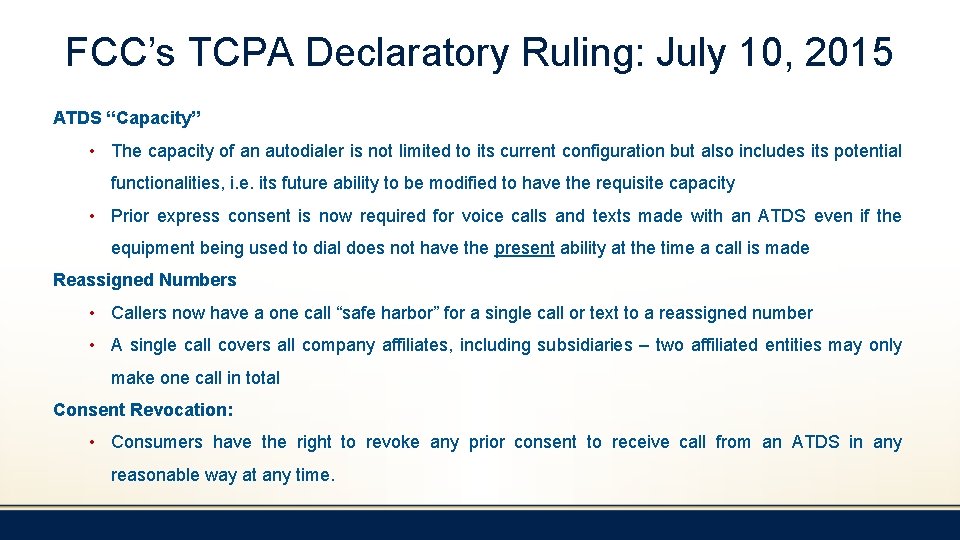 FCC’s TCPA Declaratory Ruling: July 10, 2015 ATDS “Capacity” • The capacity of an