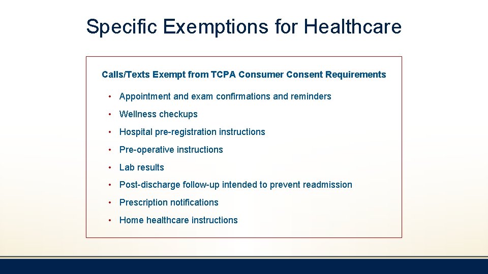 Specific Exemptions for Healthcare Calls/Texts Exempt from TCPA Consumer Consent Requirements • Appointment and