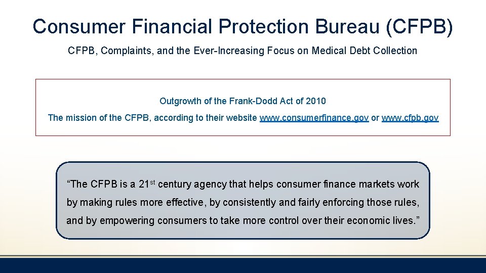 Consumer Financial Protection Bureau (CFPB) CFPB, Complaints, and the Ever-Increasing Focus on Medical Debt