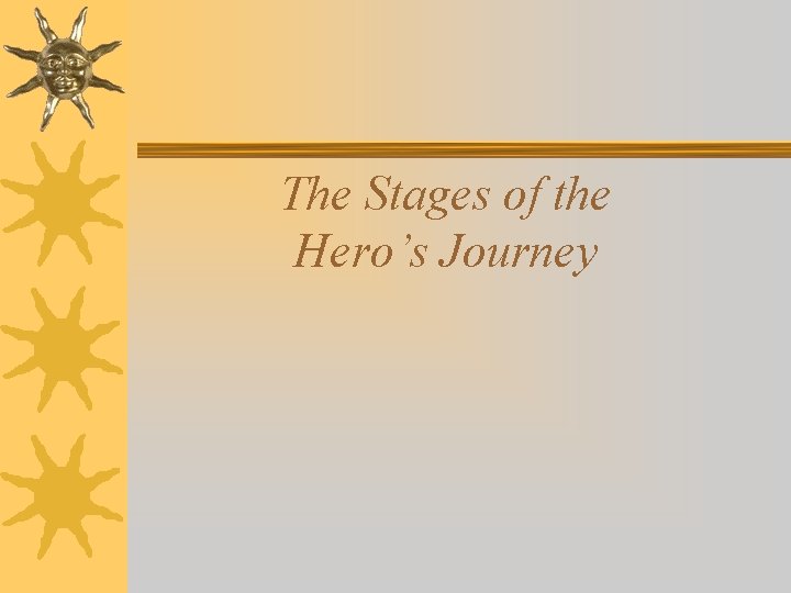 The Stages of the Hero’s Journey 