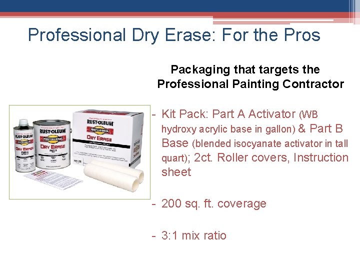 Professional Dry Erase: For the Pros Packaging that targets the Professional Painting Contractor -