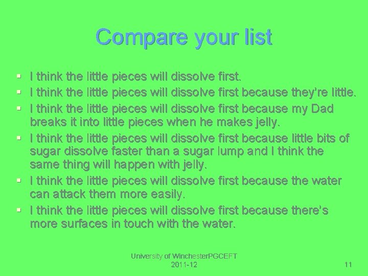 Compare your list § § § I think the little pieces will dissolve first