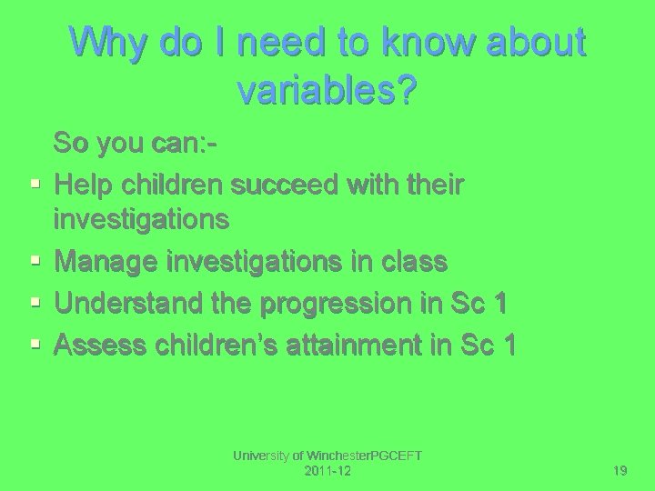Why do I need to know about variables? § § So you can: Help