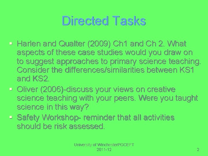 Directed Tasks § Harlen and Qualter (2009) Ch 1 and Ch 2. What aspects