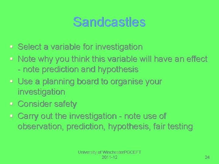 Sandcastles § Select a variable for investigation § Note why you think this variable