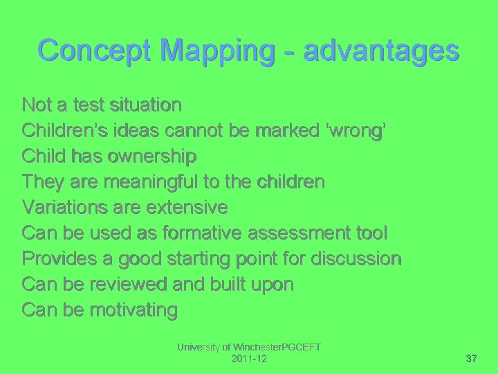 Concept Mapping - advantages Not a test situation Children’s ideas cannot be marked ‘wrong’