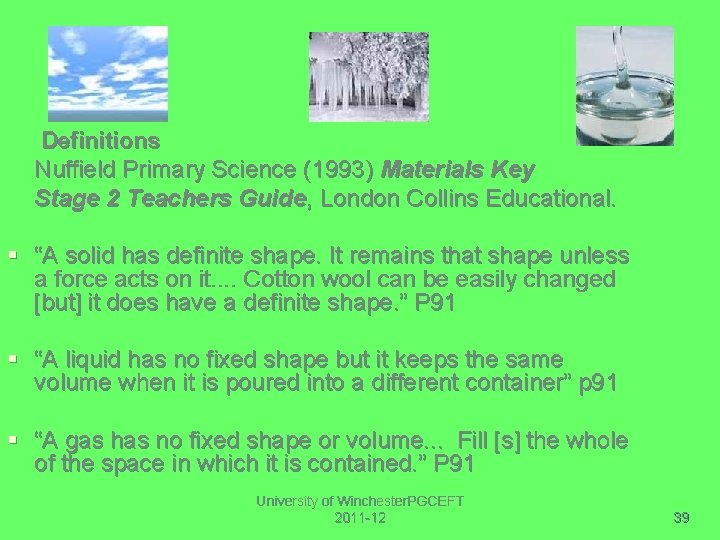 Definitions Nuffield Primary Science (1993) Materials Key Stage 2 Teachers Guide, London Collins Educational.